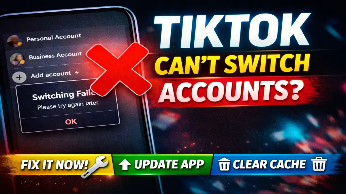 Why is tiktok not letting me switch accounts