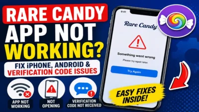 Rare Candy App Not Working? Fix iPhone, Android and Verification Code Issues